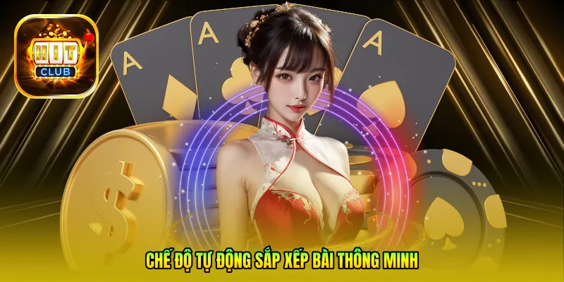 Chế độ tự động sắp xếp bài thông minh