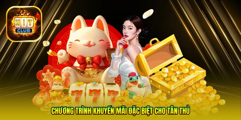 Chương trình khuyến mãi đặc biệt cho Tân Thủ
