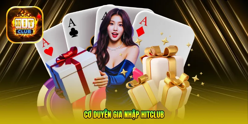 Cơ duyên gia nhập HITCLUB - Lý do chọn HITCLUB để hiện thực hóa các chiến lược kinh doanh