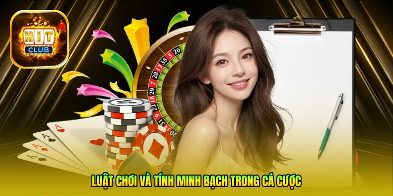 Luật chơi và tính minh bạch trong cá cược