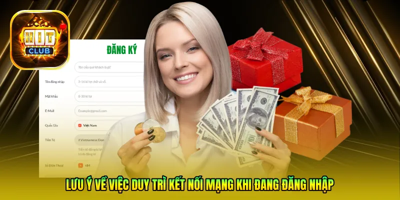 Lưu ý về việc duy trì kết nối mạng khi đang đăng nhập
