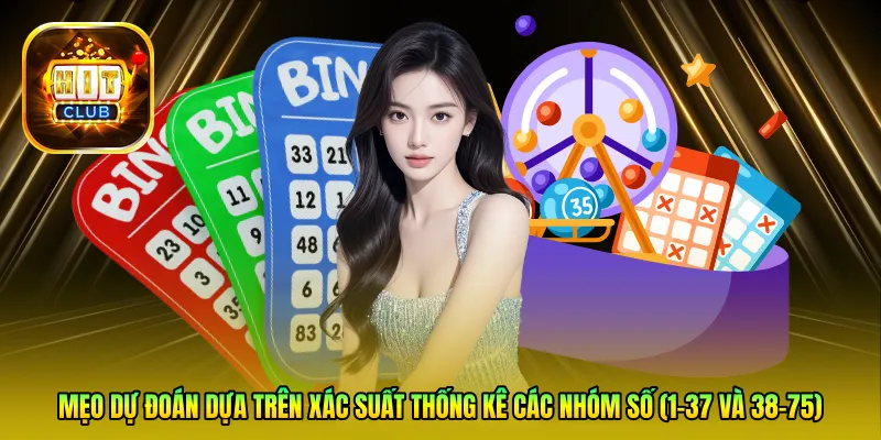 Mẹo dự đoán dựa trên xác suất thống kê các nhóm số (1-37 và 38-75)