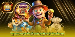 Mẹo quay slot không lỗ