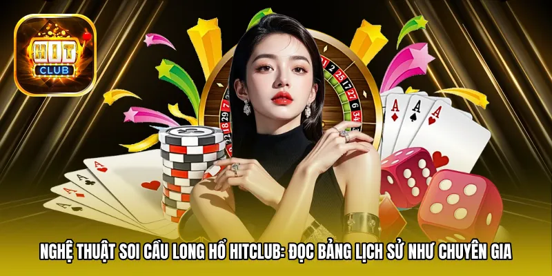 Nghệ thuật soi cầu Long Hổ Hitclub: Đọc bảng lịch sử như chuyên gia