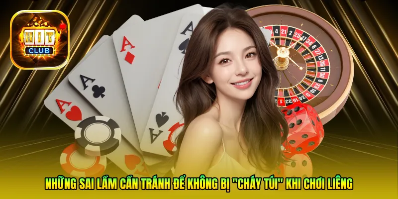 Những sai lầm cần tránh để không bị "cháy túi" khi chơi Liêng