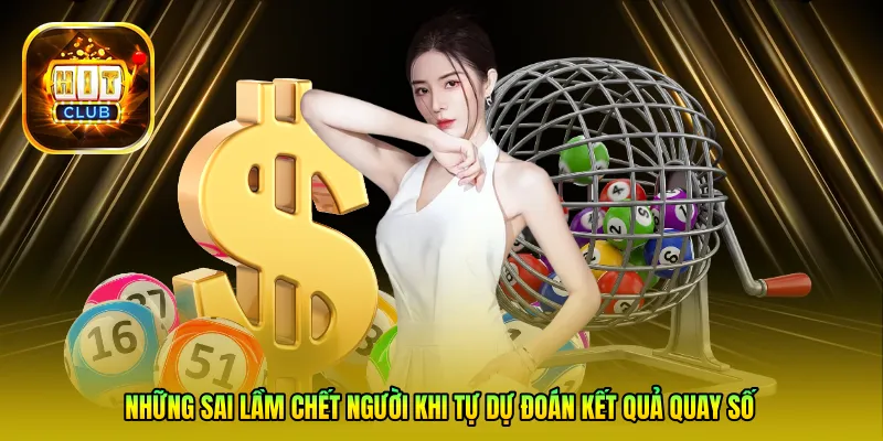 Những sai lầm chết người khi tự dự đoán kết quả quay số