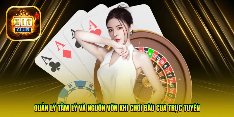 Quản lý tâm lý và nguồn vốn khi chơi Bầu cua trực tuyến