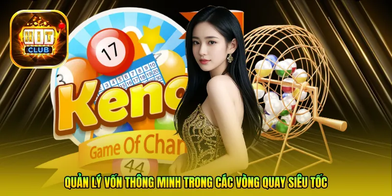 Quản lý vốn thông minh trong các vòng quay siêu tốc