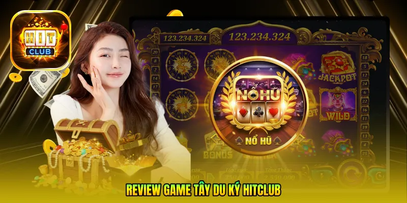 Review game Tây Du Ký Hitclub