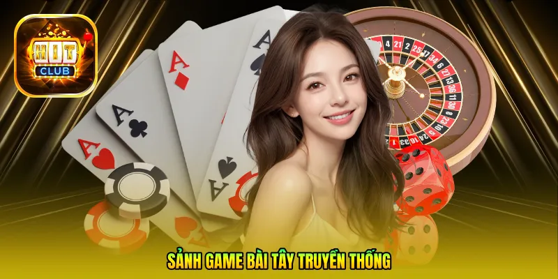 Sảnh Game Bài Tây truyền thống