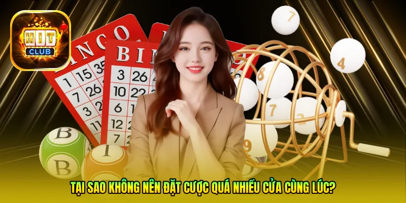 Tại sao không nên đặt cược quá nhiều cửa cùng lúc?