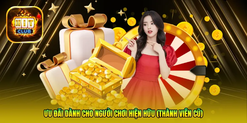 Ưu đãi dành cho người chơi hiện hữu (Thành viên cũ)